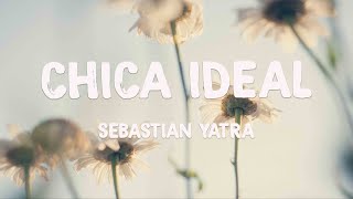 Chica Ideal ft. Guaynaa - Sebastian Yatra (Lyrics Video) 🗯