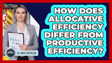How Does Allocative Efficiency Differ From Productive Efficiency?