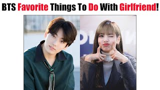 BTS Members Favorite Things To Do With Their Girlfriend... Resimi