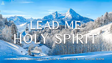 Lead Me Holy Spirit : Piano Instrumental Music With Scriptures & Winter Scene ❄ CHRISTIAN piano