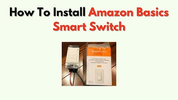 How to Install Amazon Basics Smart Switch – Wiring & Alexa App Setup