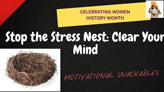 Episode 74: Motivational Snackable:  STOP THE STRESS NEST: CLEAR YOUR MIND.  🔥🔥🔥🔥🔥🔥🔥🔥🔥🔥🔥🔥🔥🔥🔥🔥🔥🔥🔥🔥🔥🔥🔥