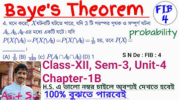 Probability Class 12 Chapter 1B || Bayes Theorem || বেইজের উপপাদ্য || Sem 3 Unit 4  FIB- 4   S N De