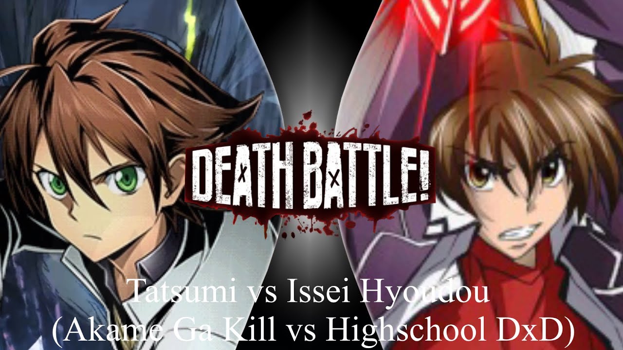 DEATH BATTLE! Issei (Highschool DxD) vs. Tatsumi (Akame ga Kill) :  r/HighschoolDxD