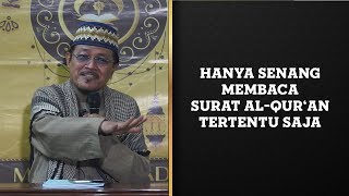 HANYA SENANG MEMBACA SURAT AL-QUR'AN TERTENTU SAJA