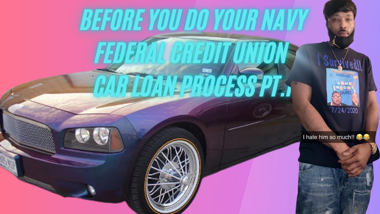 Before you do your navy federal Credit union car loan process pt.1
