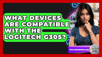 What Devices Are Compatible With The Logitech G305? - The Hardware Hub