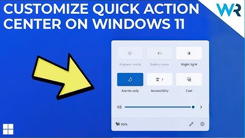 How to Customize Quick Action Center on Windows 11