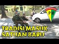 TRADISI MASUK SATUAN BARU