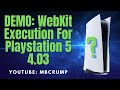 Learning about the WebKit Execution Exploit for PlayStation 5 4.03 released today