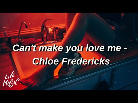 Can't make you love me - Chloe Fredericks (Lyrics)