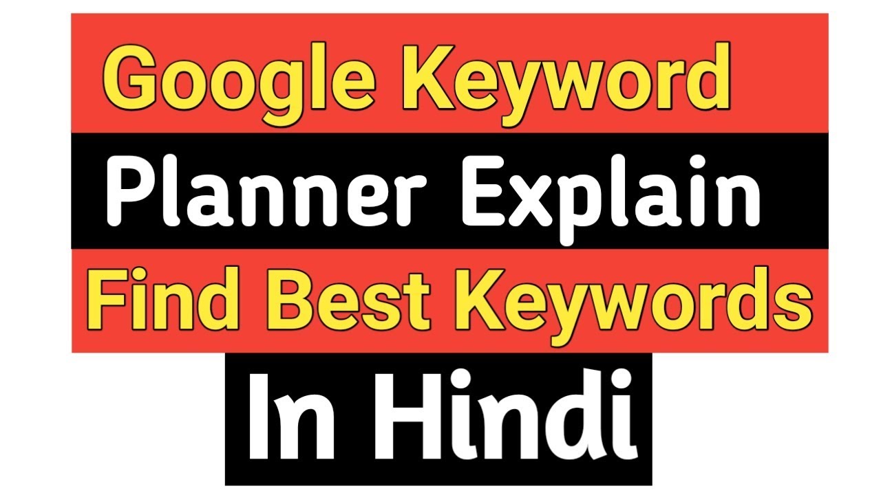 Google Keyword Planner Explained In Hindi Free Keyword