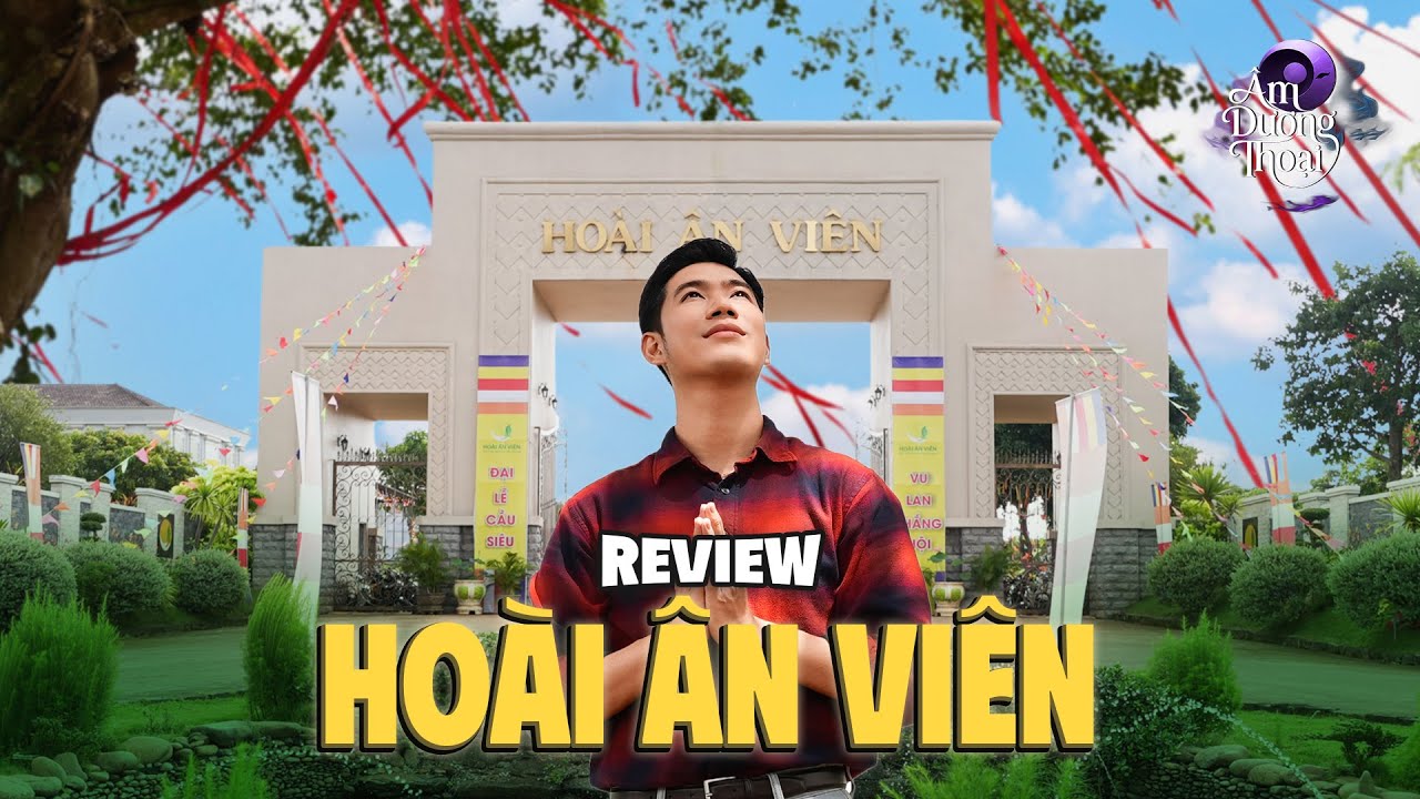 Công viên Nghĩa Trang Hoài Ân Viên - Review | Âm Dương Thoại x Chú 3 Duy