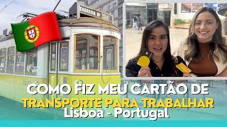 ✅ FAZENDO MEU CARTÃO DE TRANSPORTE PARA TRABALHAR EM LISBOA 🇵🇹