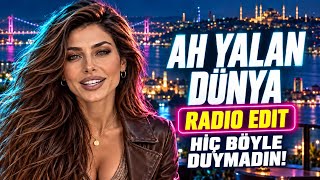🇹🇷 Ah Yalan Dünya - Neşet Ertaş (Cover) Radio Edit Anatolian Edm Remix 