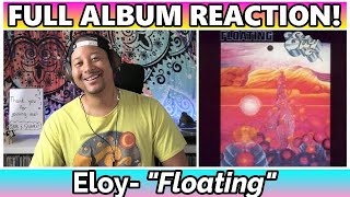 Eloy- Floating FULL ALBUM REACTION &amp; REVIEW