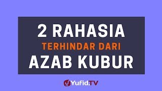 2 Rahasia Terhindar dari Azab Kubur (Siksa Kubur) – Poster Dakwah Yufid TV