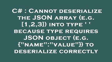 C# : Cannot deserialize the JSON array (e.g. [1,2,3]) into type 