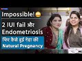 2 बार IUI Fail + Endometriosis के बावजूद भी Neha को मिली Natural Pregnancy | Real Success Story