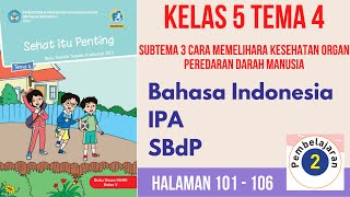 Kelas 5 Tema 4 Subtema 3 Pembelajaran 2 | Bahasa Indonesia - IPA - SBdP | Halaman 101 - 106