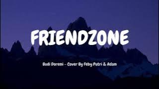 FRIENDZONE - Budi Doremi (Cover By Feby Putri & Adam - video lirik)