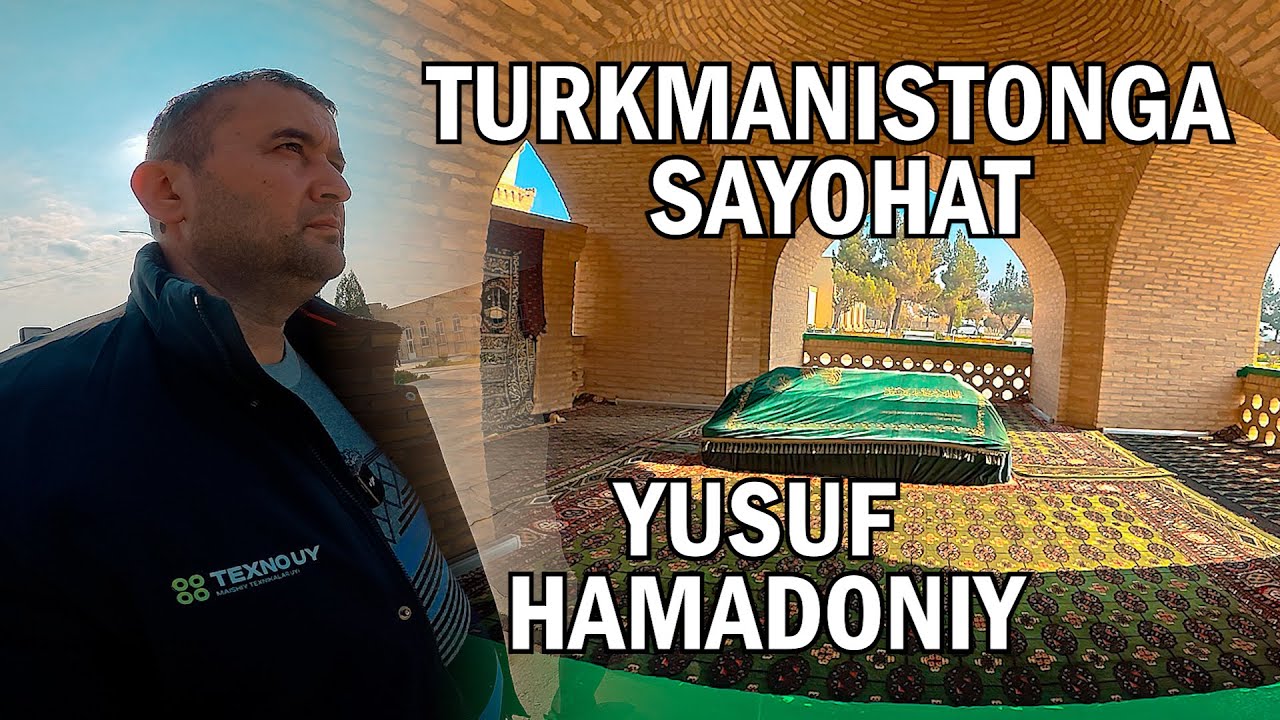 TURKMANISTONGA SAYOHAT 5-qism. YUSUF HAMADONIY ZIYORATGOHI. QIZ QALASI.