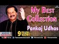 "Pankaj Udhas" My Best Collection | 90's Evergreen Songs | Bollywood Romantic Songs | Audio Jukebox