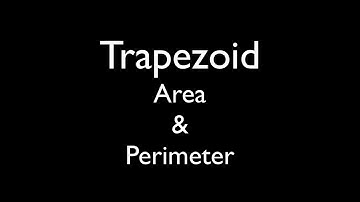 Trapezoid - Finding the perimeter and area