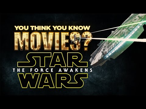 Star Wars: The Force Awakens - You Think You Know Movies?