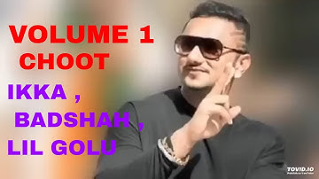 CHOOT VOL  1   Yo Yo Honey Singh Ft  Badshah Official Music Video