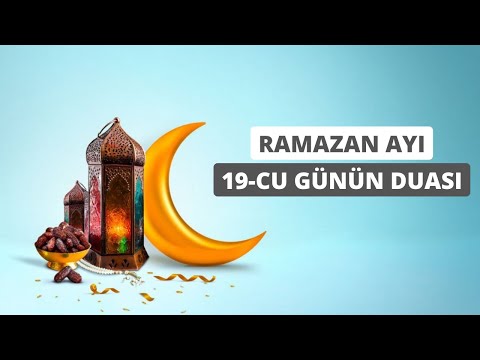 RAMAZAN AYI | 19-CU GÜNÜN DUASI