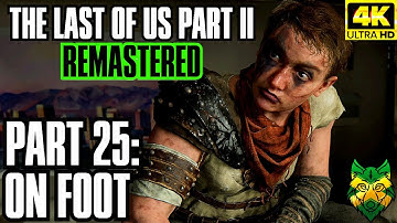 [PS5][4K] The Last Of Us Part II Remastered Part 25: On Foot No Commentary | RhoxieRomps