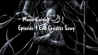 Moon Knight 🌙 | Episode 4 End Credits Song