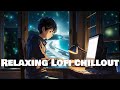 Relaxing Lofi Chillout Music for Evening Unwind / #LofiMusic #ChillVibes #StudyMusic #LofiHipHop