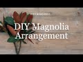 Faux Floral Arrangements DIY - Floral Arrangements For Beginners, Magnolia Stem, DIY Home Decor