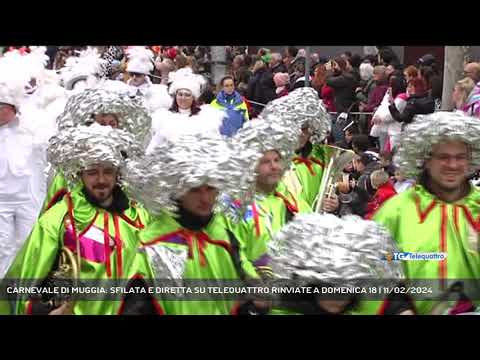 CARNEVALE DI MUGGIA: SFILATA E DIRETTA SU TELEQUATTRO RINVIATE A DOMENICA 18 | 11/02/2024