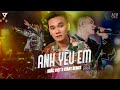 Anh Yêu Em Remix - Khắc Việt ft Ciray Remix | Nhạc Trẻ Remix Hot Trend TikTok