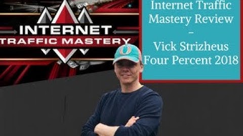 Internet Traffic Mastery Review - Vick Strizheus Four Percent