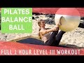 Upside-Down Pilates - Balance Ball - Full 1 Hour Level III Workout