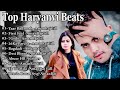 Haryanvi songs haryanvi 2022 top haryanvi beats nonstop haryanvi aman raj gill all song