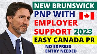New Brunswick Skilled Worker with Employer Support | Canada PR Without Express Entry Profile