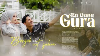 Download Lagu Bergek Feat Cut Zuhra - Ka Gura Gura (Official Music Video) MP3 Download Lagu Bergek Feat Cut Zuhra - Ka Gura Gura (Official Music Video) MP3