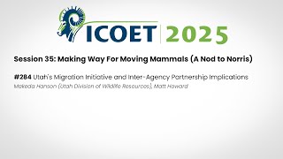 ICOET 2025 - Day 4 - Session 35 - #284 - Utah's Migration Initiative and Inter Agency Partnership...