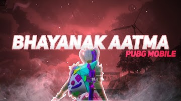 BHAYANAK AATMA ⚡⚡PUBG MOBILE MONTAGE|SAMSUNG,A3,A5,A6,A7,J2,J5,J7,S5,S6,S7,S9,A10,A20,A30,A50,A70