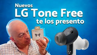 Nuevos audífonos LG Tone Free: te los muestro a detalle