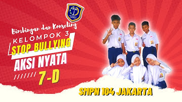 AKSI NYATA | STOP BULLYING | TUGAS BK | KELAS 7D KELOMPOK 3|  @SMPN 104 Jakarta Official