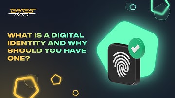 What Is a Digital Identity and Why Should You Have One? | #GamesPad Academy