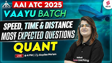 AAI ATC 2025 Preparation | AAI ATC Quant Classes | Speed, Time & Distance for AAI ATC | Gopika Ma