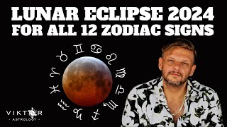 LUNAR ECLIPSE IN 2024 FOR ALL 12 ZODIAC SIGNS