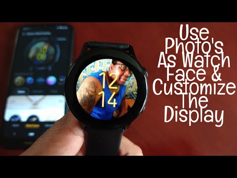 How To Customize Samsung Galaxy Watch Active Watch Face With Photo&rsquo;s |Use Your image As Watch Face